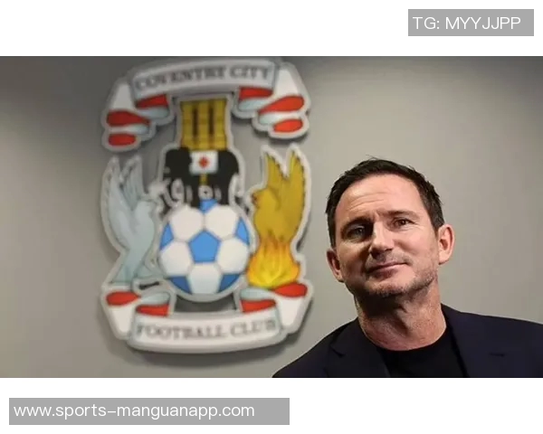 流浪者旧将期待兰帕德执教球队坚信他会果断离开考文垂 流浪者旧将期待兰帕德执教球队坚信他会果断离开考文垂